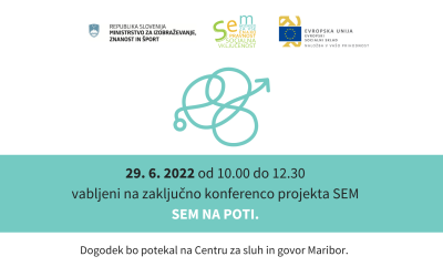 Vabljeni na zaključno konferenco projekta SEM – SEM NA POTI